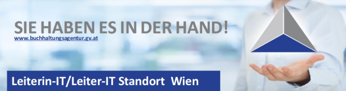 SIE HABEN ES IN DER HAND! www.buchhaltungsagentur.gv.at Leiterin-IT/Leiter-IT Standort Wien